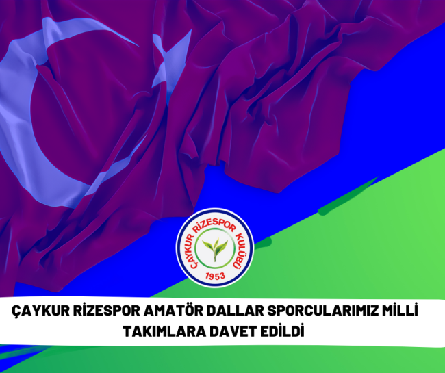 Çaykur Rizespor Amatör Dallar Sporcularımıza Milli Davet