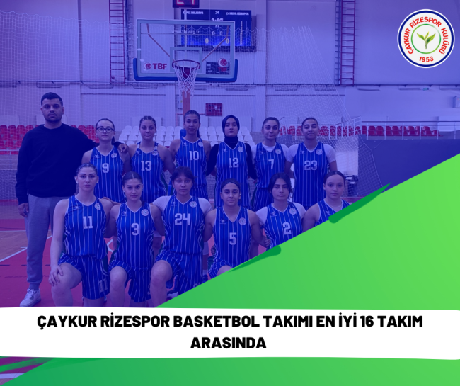 Basketbol’da Eni İyi 16 Takım Arasındayız