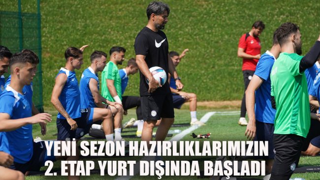 YENİ SEZON İKİNCİ ETAP KAMPI BAŞLADI