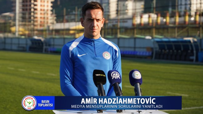 AMİR HADZİAHMETOVİC BASIN TOPLANTISI